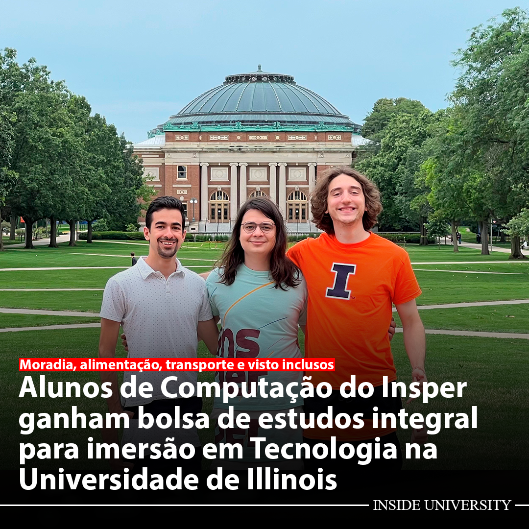 Alunos de Computação do Insper ganham bolsa de estudos integral para imersão em Tecnologia na Universidade de Illinois